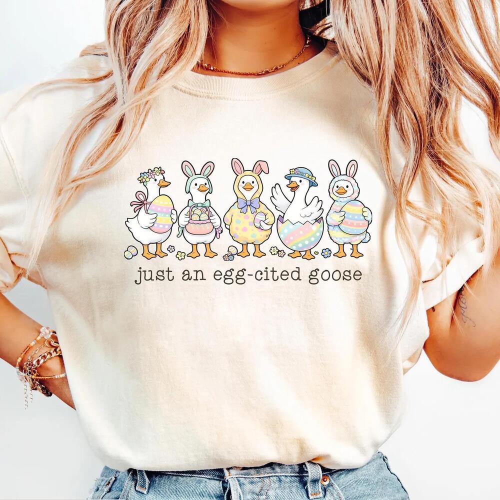 Just An Egg-Cited Goose Shirt, Easter Goose Gift, Funny Happy Easter Tshirt